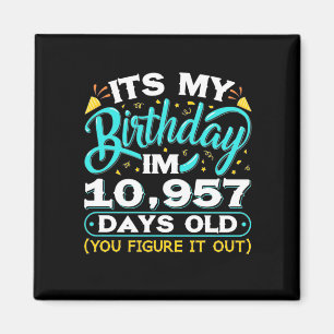 30e verjaardag   Het is mijn 30e verjaardag Magneet