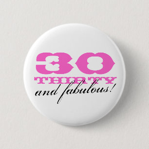 30e verjaardag knop voor vrouwen 30 en fantastis ronde button 5,7 cm