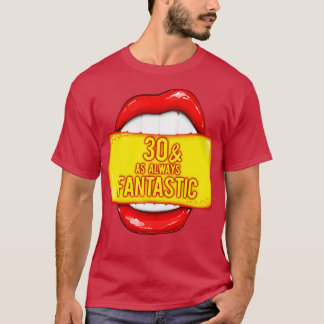 30e verjaardag vrouwen 30 zoals altijd fantastisch t-shirt