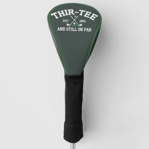 30e verjaardagscadeau 30e Thir-Tee nog steeds op P Golfheadcover