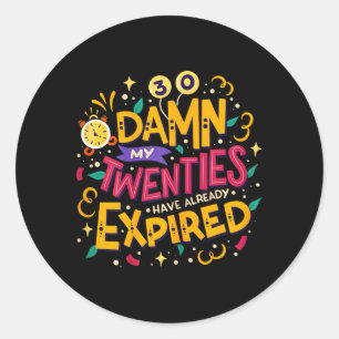 30e Verjaardagsfeest Grappige Quote _mijn Twintige Ronde Sticker
