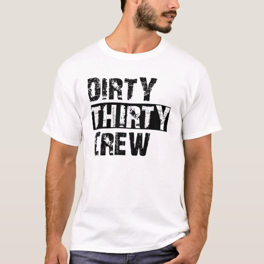 30Th Birthday - Dirty Thirty Crew T-shirt (Voorkant)