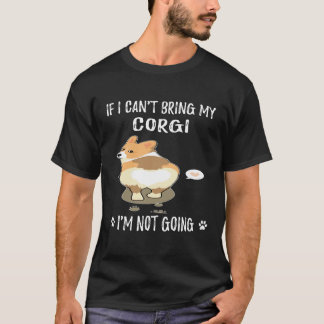 31 Als ik mijn Corgi niet mee kan nemen, ga ik nie T-shirt