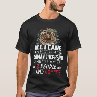 33 Alles waar ik om geef is mijn Duitse herder en  T-shirt