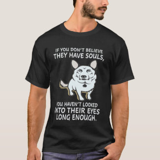 33 Als je niet gelooft dat ze een ziel hebben, heb T-shirt