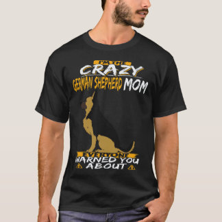 33 Ik ben de gekke Duitse-herdershondmoeder waar i T-shirt