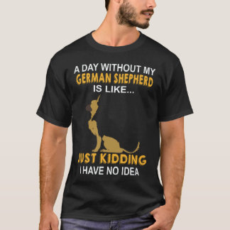 34 Een dag zonder mijn Duitse herder is als gewoon T-shirt