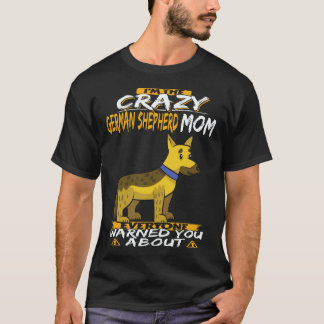 34 Ik ben de gekke Duitse-herdershondmoeder waar i T-shirt