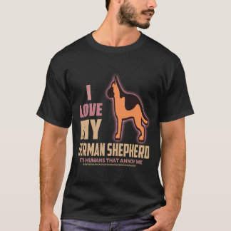 34 Ik hou van mijn Duitse herder Mensen irriteren  T-shirt