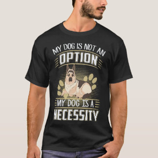 35 Mijn hond is geen optie Mijn hond is een noodza T-shirt