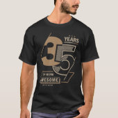 35 Years Of Being Awesome 35th Birthday Gift T-shirt (Voorkant)