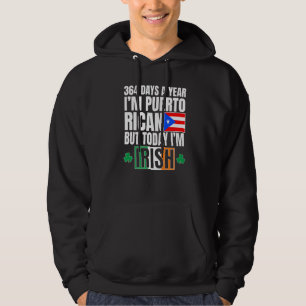 364 dagen per jaar ben ik Puerto Rican Ik ben Iers Hoodie