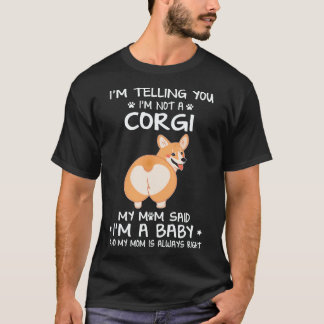 36 Ik zeg je dat ik geen Corgi ben T-shirt