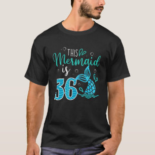 36e verjaardag Deze zeemeermin is 36 jaar oud dag T-shirt