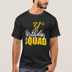 37e Happy Birthday Squad Party Bday Family Group T-shirt