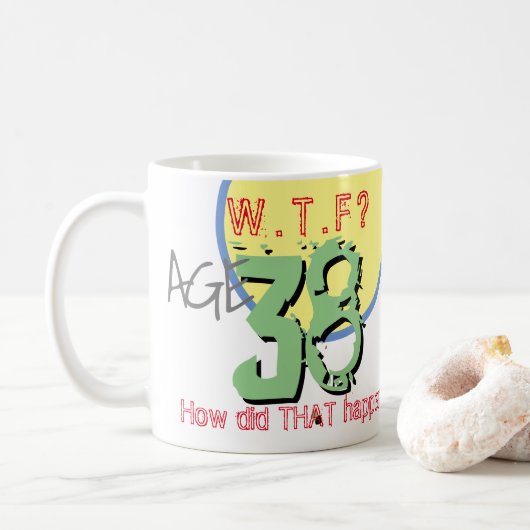 38 jaar. WTF? Hoe is dat gebeurd? KoffieMok (Met donut)