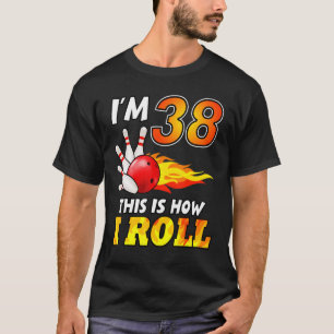 38e verjaardag Bowling Dit is hoe ik 38 jaar kan d T-shirt