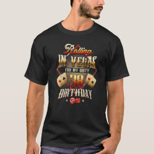 38e verjaardag Rolling in Vegas Dirty 38 Birthday T-shirt