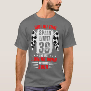 38e verjaardag snelheidslimiet teken 38 jaar oud g t-shirt