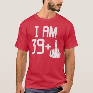 39 Plus Middenvinger Grappig 40 Jaar Oud 40ste Ver T-shirt