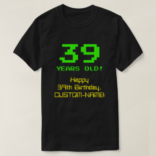 39e verjaardag: Leuk, 8-bit look, Nerdy / Geeky "3 T-shirt