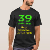 39e verjaardag: Leuk, 8-bit look, Nerdy / Geeky "3 T-shirt (Voorkant)
