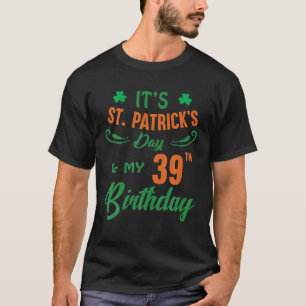 39e verjaardag Sint-Patrick's Day Mannen Vrouwen 3 T-shirt