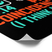 3.14 Pie Toeval Ik denk niet grappig Pi Day Grap Poster (Hoek)