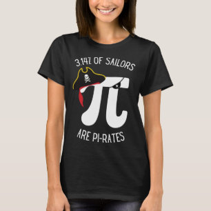 3 14 Van Zeelieden Zijn Piraten Wiskunde Pi Dag Ze T-shirt