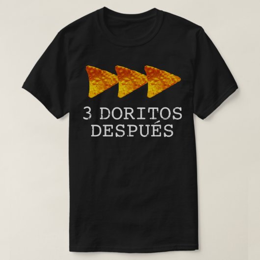 3 Doritos Despues T-shirt (Design voorkant)