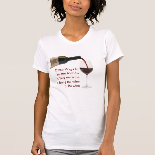 3 façons d'être mon ami T-shirt vin (Devant)