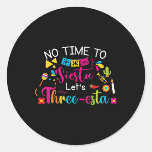 3 jaar oude Mexicaanse feesta geen tijd voor Siest Ronde Sticker