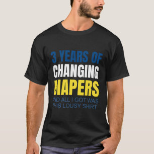 3 jaar van veranderende luiers mam vader t-shirt