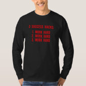 3 Succes Hacks Motivatie Inspirerend Meme 7 T-shirt (Voorkant)