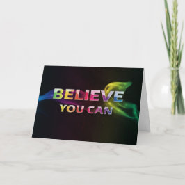 3 Word Quote~Believe u Kaart Can~Encouragement