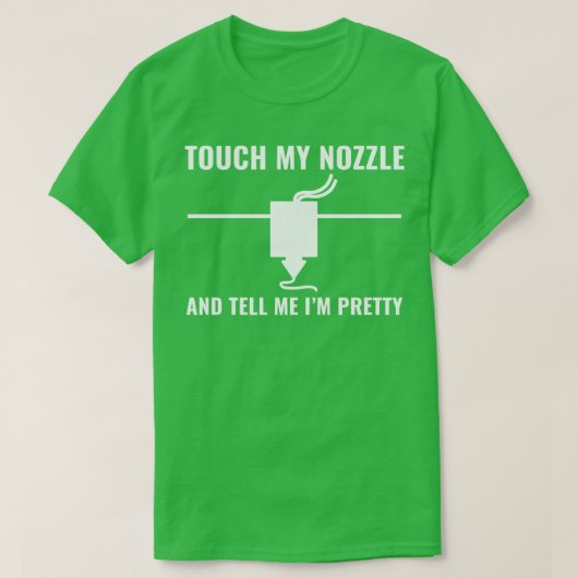 3D Printer Grappige Touch mijn Nozzle 3D Printen T-shirt (Design voorkant)