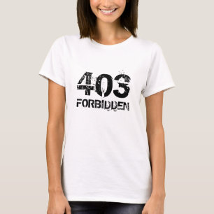 403 FORBIDDEN T-SHIRT
