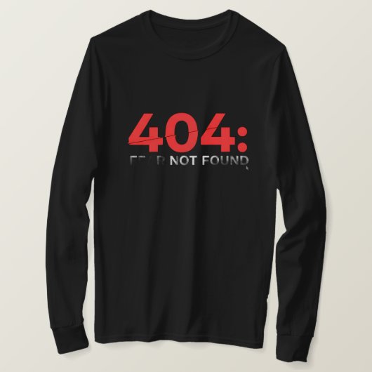 404: Fear not found glitched retro T-shirt (Design voorkant)
