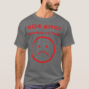 404 Fout Motivering niet gevonden T-shirt