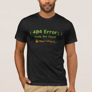 404 Fout: Slaap Niet Gevonden (Koffie Nodig) - T-shirt
