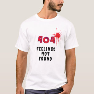 404 Gevoelens niet gevonden T-shirt