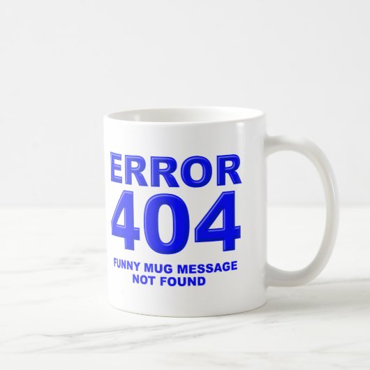 404 Message Non Trouvé Drôle Mug (Droite)