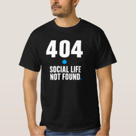 404 Sociaal Leven Niet Gevonden – Programmeur T-Sh T-shirt