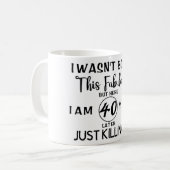 40 Ans Juste À Tuer La Mug (Devant gauche)