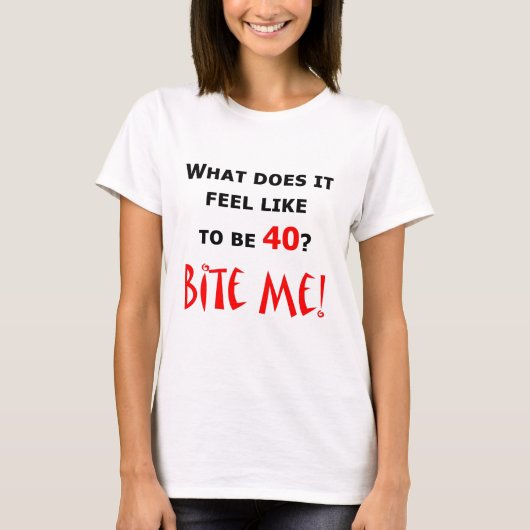 40 Bite me! T-shirt (Voorkant)