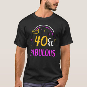 40 En Fabulous Party Leeftijd Jaar Oud Verjaardag  T-shirt