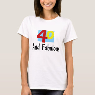 40 en Fabulous T-shirt