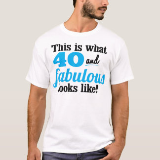 40 en Fabulous T-shirt