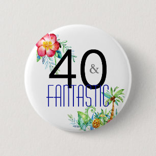 40 en Fantastische Tropische 40e verjaardag Ronde Button 5,7 Cm