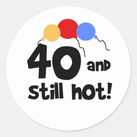 40 en nog steeds Hot Forth 40th Verjaardag Ronde Sticker (Voorkant)